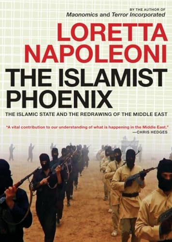 The Islamist Phoenix: The Islamic State and the Redrawing of the Middle East: IS and the Redrawing of the Middle East