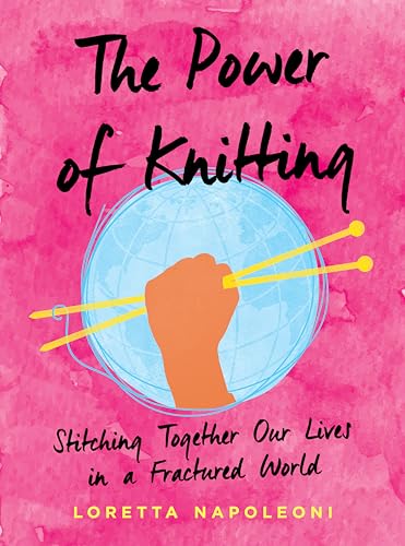 The Power of Knitting: Stitching Together Our Lives in a Fractured World von Tarcher