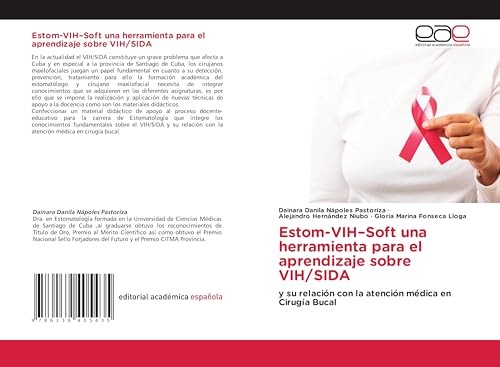 Estom-VIH–Soft una herramienta para el aprendizaje sobre VIH/SIDA: y su relación con la atención médica en Cirugía Bucal von Editorial Académica Española