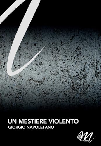 Un mestiere violento von Masciulli Edizioni