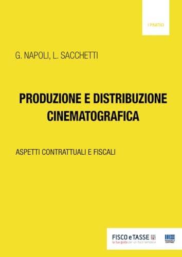 Produzione e distribuzione cinematografica: Aspetti contrattuali e fiscali von Maggioli Editore
