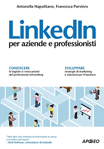 LinkedIn per aziende e professionisti (Guida completa) von APOGEO