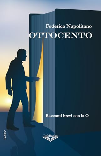 Ottocento: racconti brevi con la O (Collana Lifebooks - PubMe) von PubMe