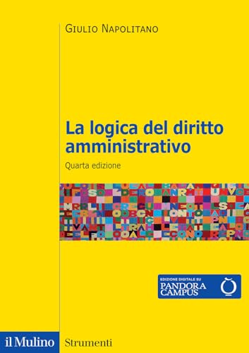La logica del diritto amministrativo. Nuova ediz. (Strumenti) von Il Mulino