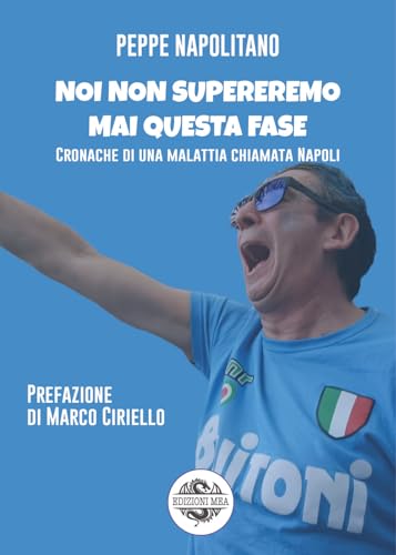 Noi non supereremo mai questa fase. Cronache di una malattia chiamata Napoli