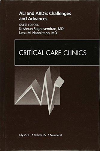 ALI and ARDS: Challenges and Advances, An Issue of Critical Care Clinics (Volume 27-3) (The Clinics: Internal Medicine, Volume 27-3) von Saunders