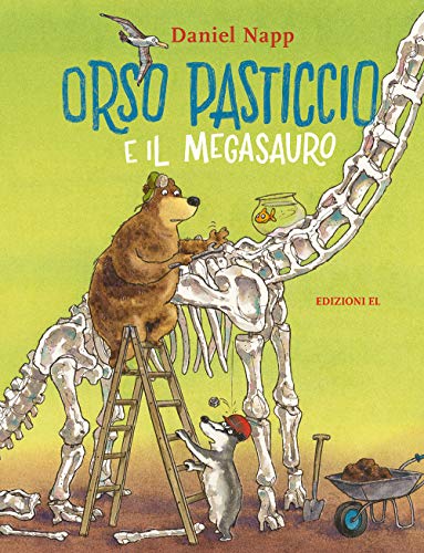 Orso Pasticcio e il megasauro. Ediz. a colori von EL