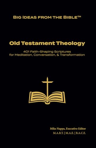 Big Ideas from the Bible™: Old Testament Theology: 401 Faith-Shaping Scriptures for Meditation, Conversation, & Transformation von Walking Carnival