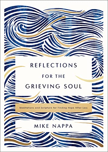 Reflections for the Grieving Soul: Meditations and Scripture for Finding Hope After Loss von Zondervan