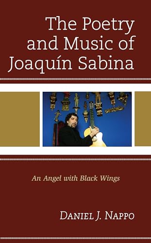 The Poetry and Music of Joaquín Sabina: An Angel with Black Wings