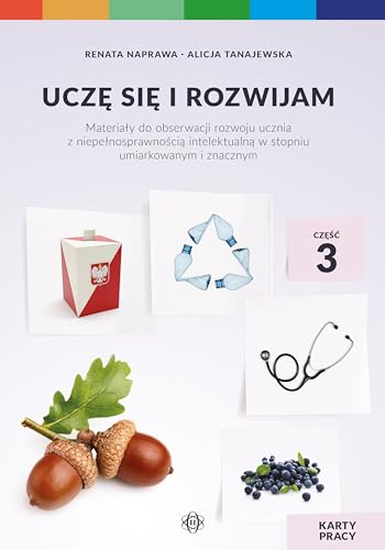 Uczę się i rozwijam Część 3 Pakiet: Materiały do obserwacji rozwoju ucznia z niepełnosprawnością intelektualną w stopniu umiarkowanym i znacznym von Harmonia