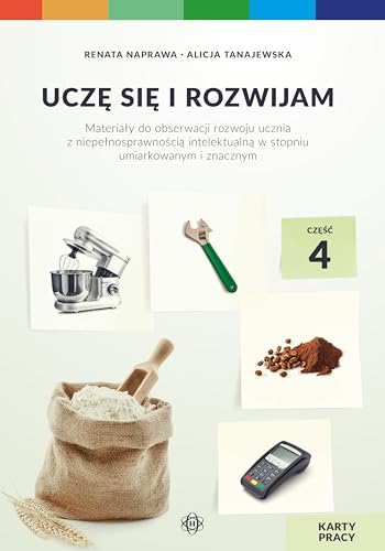 Uczę się i rozwijam Część 4 Pakiet: Materiały do obserwacji rozwoju ucznia z niepełnosprawnością intelektualną w stopniu umiarkowanym i znacznym von Harmonia