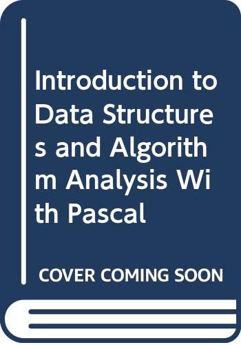Introduction to Data Structures and Algorithm Analysis With Pascal