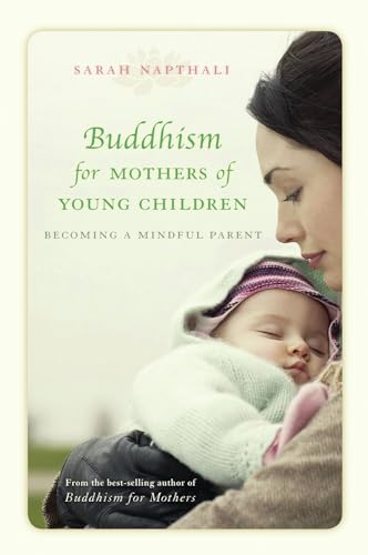 Buddhism for Mothers of Young Children: Becoming a Mindful Parent von Allen & Unwin