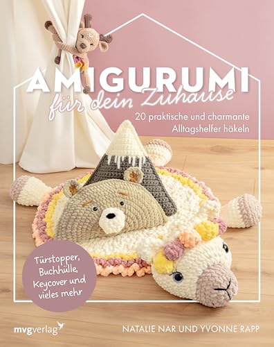 Amigurumi für dein Zuhause: Über 20 praktische und charmante Alltagshelfer häkeln. Supernützlich & cool: Türstopper, Korb, Keycover und vieles mehr von mvg Verlag