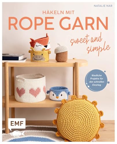 Häkeln mit Rope-Garn super easy – Sweet & Simple: Niedliche Projekte für den schnellen Einstieg – Körbe, Taschen, Mobile und mehr aus dem beliebten Trendgarn Häkeln mit Rope-Garn super easy – Sweet & Simple: Niedliche Projekte für den schnellen Einstieg – Körbe, Taschen, Mobile und mehr aus dem beliebten Trendgarn von Edition Michael Fischer / EMF Verlag
