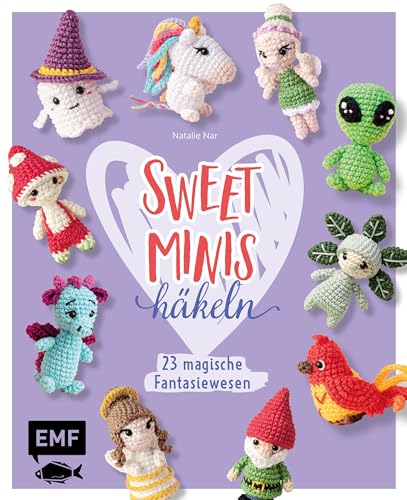 Sweet Minis häkeln – 23 magische Fantasiewesen: 23 magische Fantasiewesen von Edition Michael Fischer