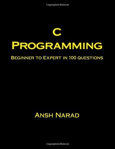 C Programming: Beginner to Expert in 100 questions von CreateSpace Independent Publishing Platform