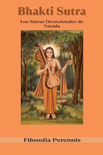 Bhakti Sutra: Los Sutras Devocionales de Narada von Filosofía Perennis
