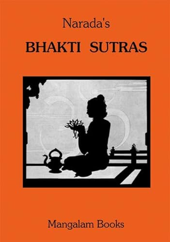 Naradas Bhakti Sutras: 84 Aphorismen über den Pfad der Hingabe wie er einst von dem altindischen Weisen Narada gelehrt wurde. von Yoga Vidya
