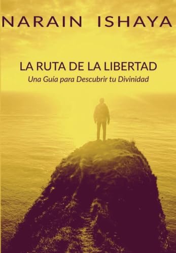 La Ruta de la libertad: Una guía para dscubrir tu divinidad von Mandala