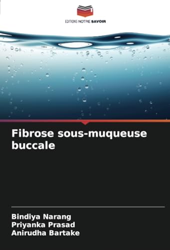 Fibrose sous-muqueuse buccale: DE von Editions Notre Savoir