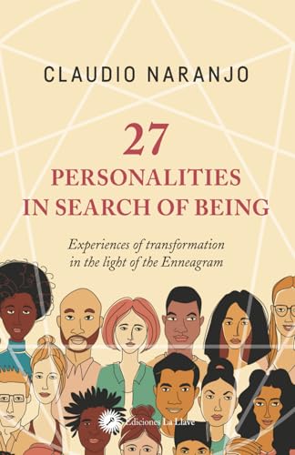 27 Personalities in search of being: Experiences of transformation in the light of the Enneagram von Independently published