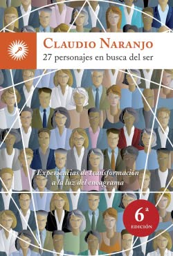 27 personajes en busca del ser : experiencias de transformación a la luz del eneagrama