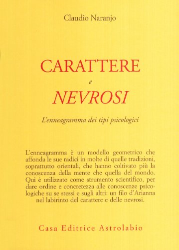 Carattere e nevrosi. L'enneagramma dei tipi psicologici (Psiche e coscienza) von Astrolabio Ubaldini