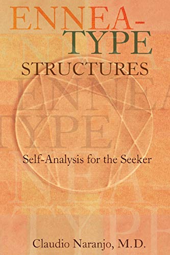 Ennea-Type Structures: Self-Analysis for the Seeker (Consciousness Classics)