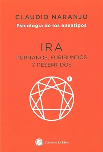 Ira (Eneatipo 1): Puritanos, furibundos y resentidos. . Psicología de los eneatipos von Ediciones La Llave