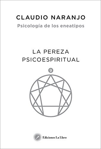 La pereza psicoespiritual : eneatipo nueve (Psicología de los eneatipos, Band 3) von Ediciones La Llave