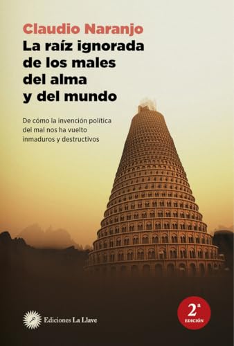 La raíz ignorada de los males del alma y del mundo: De cómo la invención política del mal nos ha vuelto inmaduros y destructivos La raíz ignorada de los males del alma y del mundo: De cómo la invención política del mal nos ha vuelto inmaduros y destructivos von Ediciones La Llave