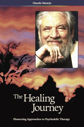 The Healing Journey (2nd Edition): Pioneering Approaches to Psychedelic Therapy von Multidisciplinary Association for Psychedelic Studies