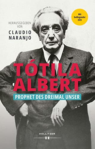 Tótila Albert: Prophet des Dreimal Unser von Hollitzer Verlag