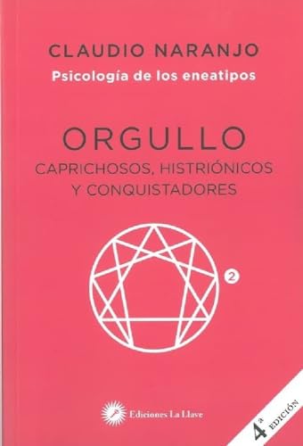 Orgullo: Caprichosos, histriónicos y conquistadores (Psicología de los Eneatipos) von Ediciones La Llave