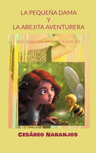 La pequeña dama y la abejita aventurera: Qué son las abejas para ti? von BoD – Books on Demand – Spanien