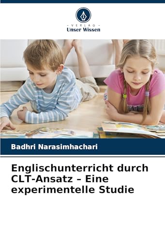 Englischunterricht durch CLT-Ansatz - Eine experimentelle Studie: DE von Verlag Unser Wissen