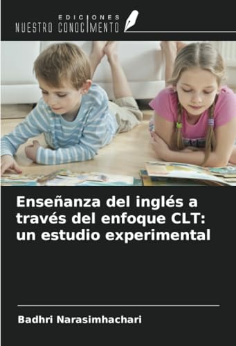 Enseñanza del inglés a través del enfoque CLT: un estudio experimental Enseñanza del inglés a través del enfoque CLT: un estudio experimental von Ediciones Nuestro Conocimiento
