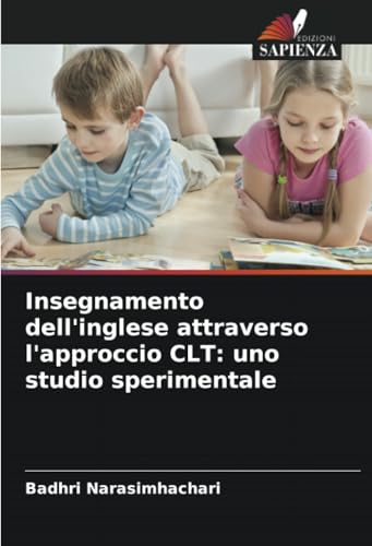 Insegnamento dell'inglese attraverso l'approccio CLT: uno studio sperimentale von Edizioni Sapienza