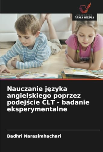 Nauczanie języka angielskiego poprzez podejście CLT - badanie eksperymentalne von Wydawnictwo Nasza Wiedza