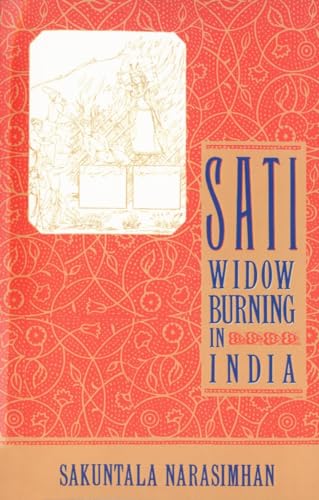Sati - Widow Burning in India: Widow Burning In India (Cambridge Studies in the History of) von Anchor