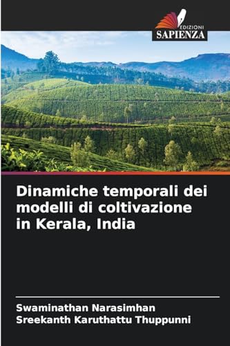 Dinamiche temporali dei modelli di coltivazione in Kerala, India von Edizioni Sapienza