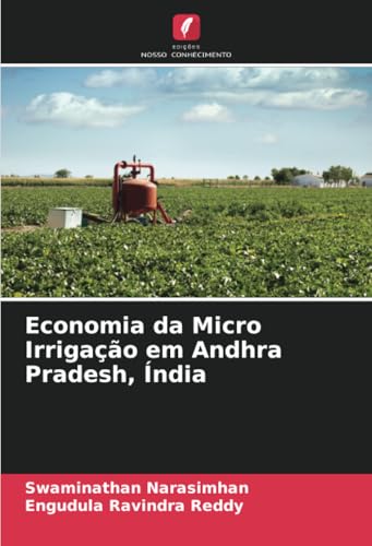 Economia da Micro Irrigação em Andhra Pradesh, Índia von Edições Nosso Conhecimento