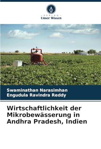 Wirtschaftlichkeit der Mikrobewässerung in Andhra Pradesh, Indien von Verlag Unser Wissen