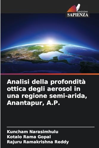 Analisi della profondità ottica degli aerosol in una regione semi-arida, Anantapur, A.P. von Edizioni Sapienza