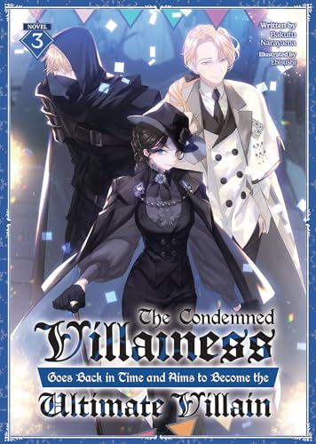 The Condemned Villainess Goes Back in Time and Aims to Become the Ultimate Villain (Light Novel) Vol. 3 von Seven Seas