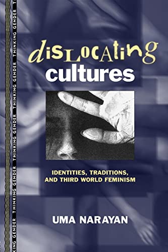 Dislocating cultures: Identities, Traditions, and Third-World Feminism (Thinking Gender) von Routledge