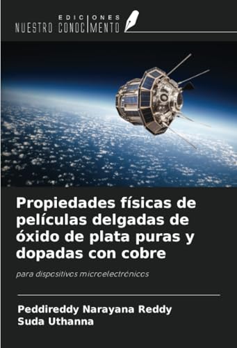 Propiedades físicas de películas delgadas de óxido de plata puras y dopadas con cobre: para dispositivos microelectrónicos