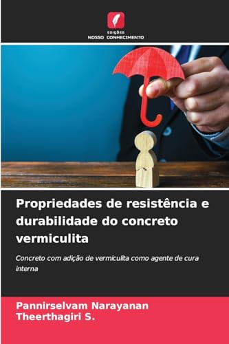 Propriedades de resistência e durabilidade do concreto vermiculita: Concreto com adição de vermiculita como agente de cura interna von Edições Nosso Conhecimento
